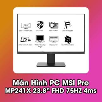 Màn hình MSI Pro MP241X 23.8 inch FHD 75HZ 4ms