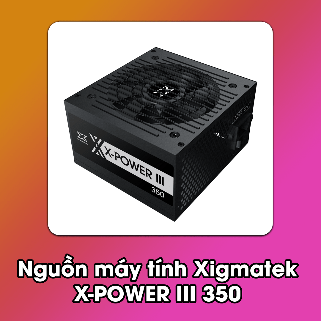 Nguồn máy tính Xigmatek X-POWER III 350