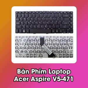 Bàn Phím Laptop Acer Aspire V5-471