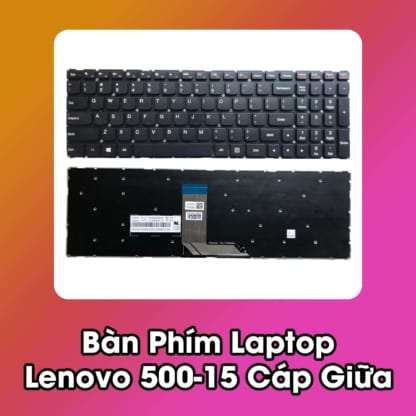 Bàn Phím Laptop Lenovo 500-15 Cáp Giữa