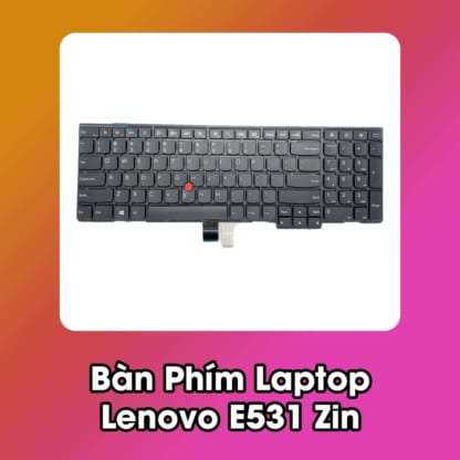 Bàn Phím Laptop Lenovo E531 Zin