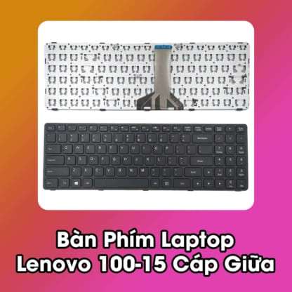 Bàn Phím Laptop Lenovo Ideapad 100-15IBD (Cáp Giữa)