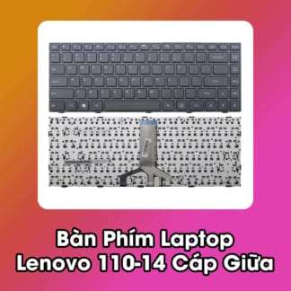 Bàn Phím Laptop Lenovo Ideapad 110-14 (Cáp giữa)
