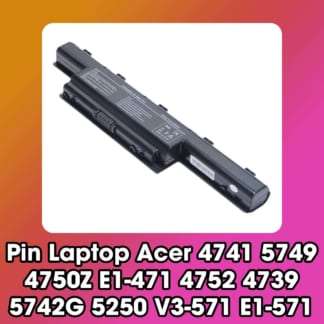 Pin Laptop Acer 4741 5749 4750Z E1-471 4752 4739 5742G 5250 V3-571 E1-571