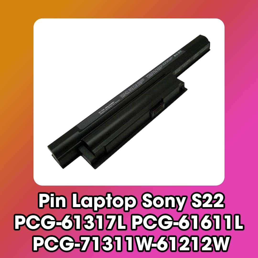 Pin Laptop Sony S22 PCG-61317L PCG-71311W-61212W PCG-61611L