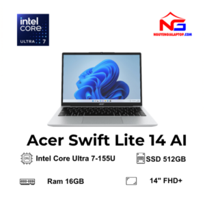 Laptop Acer Swift Lite 14 AI  (Intel Core Ultra 7 155U | 14 inch FHD+ | Ram 16GB | Ổ SSD 512GB | Win 11 | Bạc)